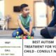 Best Autism Treatment for Your Child – Consult Now