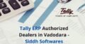 Tally ERP Authorized Dealers in Vadodara – Siddh Softwares