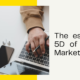 The essential 5D of Digital Marketing