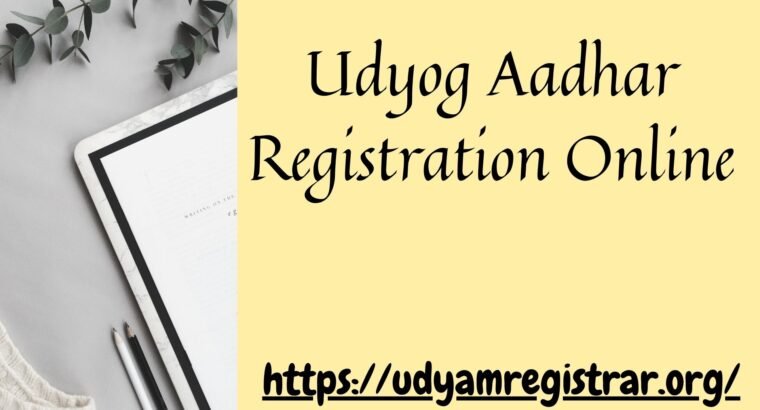 Best Service to get Udyog Aadhar Registration Online @ 8538976655