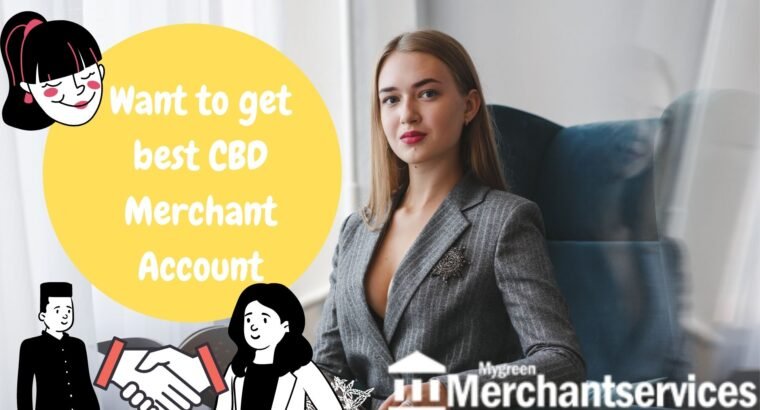 Want to get best CBD Merchant Account