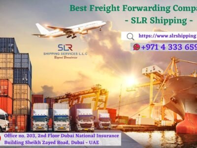 Looking For the Best Freight Forwarding Company in Dubai | SLR Shipping Service