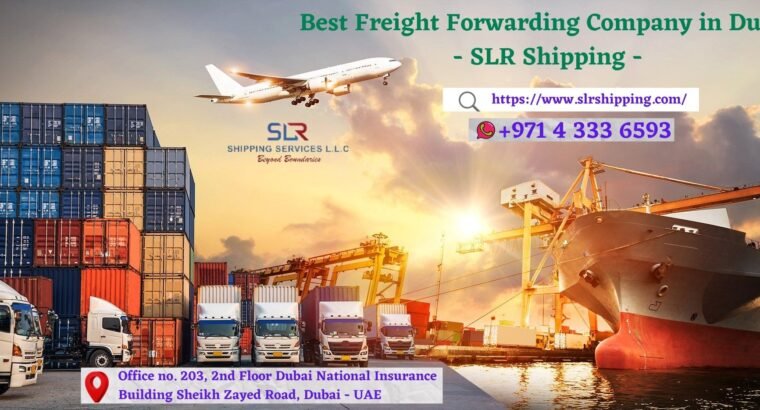 Looking For the Best Freight Forwarding Company in Dubai | SLR Shipping Service