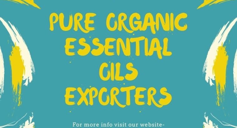 Pure Organic Essential Oils Exporters