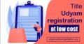 Udyam Registration at low cost