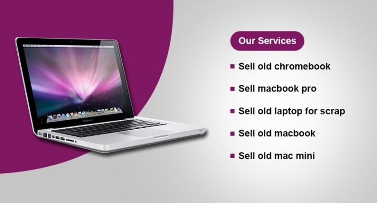 Sell Old Laptop Computers Apple, MacBook for Scrap, Cash – Sell Your Computers