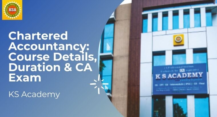 Chartered Accountancy: Course Details, Duration & CA Exam | KS Academy