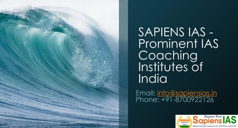 How is Sapiens IAS Coaching for UPSC Preparation?